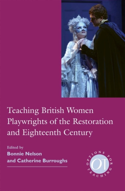 Teaching British Women Playwrights of the Restoration and Eighteenth Century, Paperback / softback Book