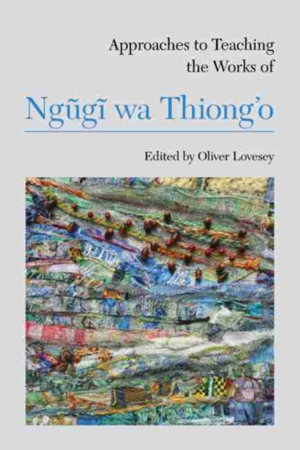Approaches to Teaching the Works of Ngugi wa Thiong'o, EPUB eBook