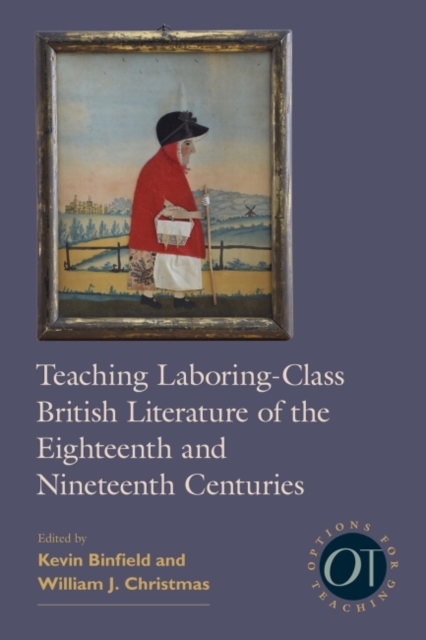 Teaching Laboring-Class British Literature of the Eighteenth and Nineteenth Centuries, Hardback Book