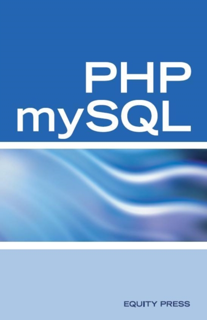 PHP mySQL Web Programming Interview Questions, Answers, and Explanations: PHP mySQL FAQ, EPUB eBook