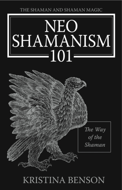 NeoShamanism 101: The Way of the Shaman, EPUB eBook