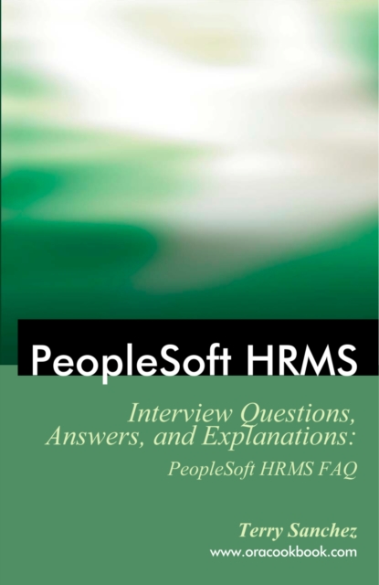 PeopleSoft HRMS Interview Questions, Answers, and Explanations, EPUB eBook