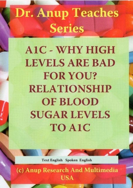 A1C -- Why High Levels Are Bad For You? Relationship of Blood Sugar Levels to A1C DVD, Digital (on physical carrier) Book