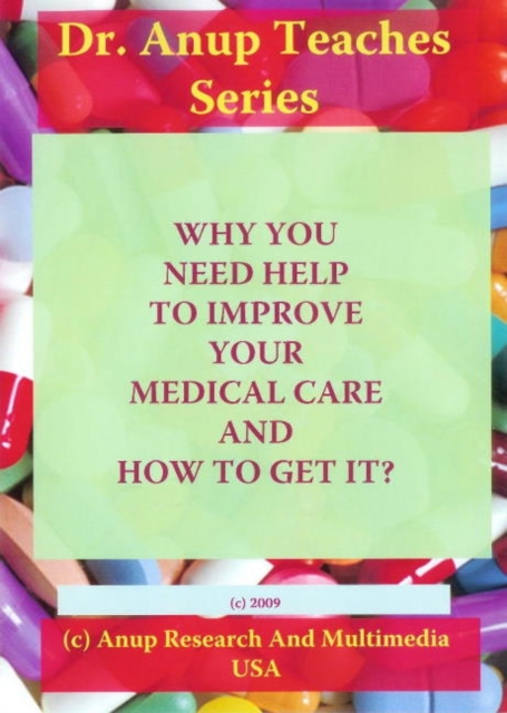 Why You Need Help to Improve Your Medical Care & How to Get it?, Digital Book