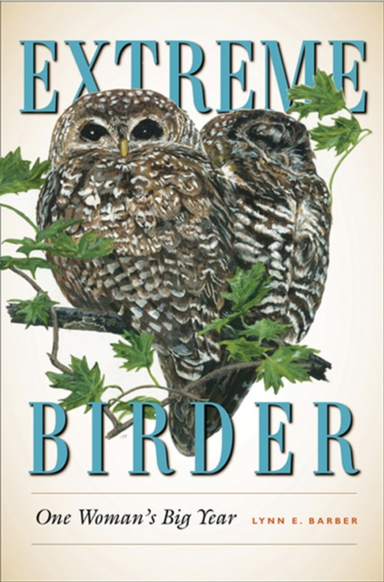 Extreme Birder : One Woman's Big Year, Paperback / softback Book