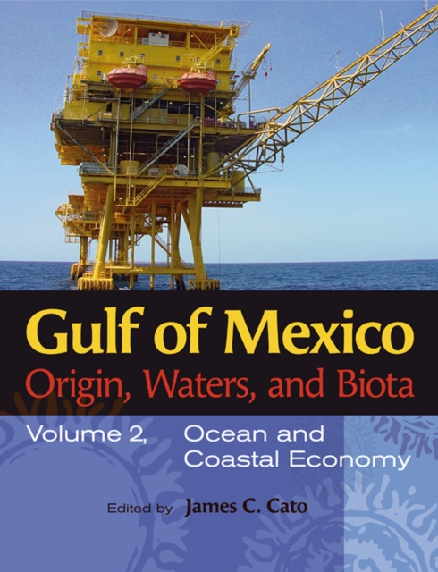 Gulf of Mexico Origin, Waters, and Biota : Volume 2, Ocean and Coastal Economy, EPUB eBook
