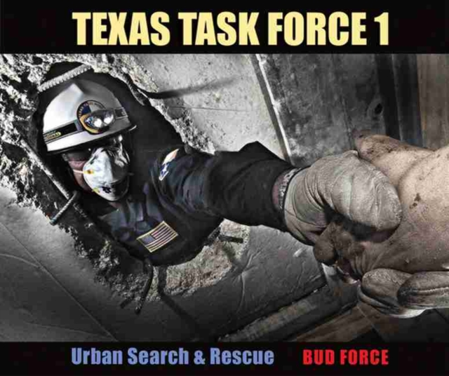 Texas Task Force 1 : Urban Search and Rescue, Paperback / softback Book