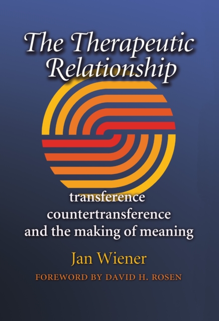 The Therapeutic Relationship : Transference, Countertransference, and the Making of Meaning, PDF eBook