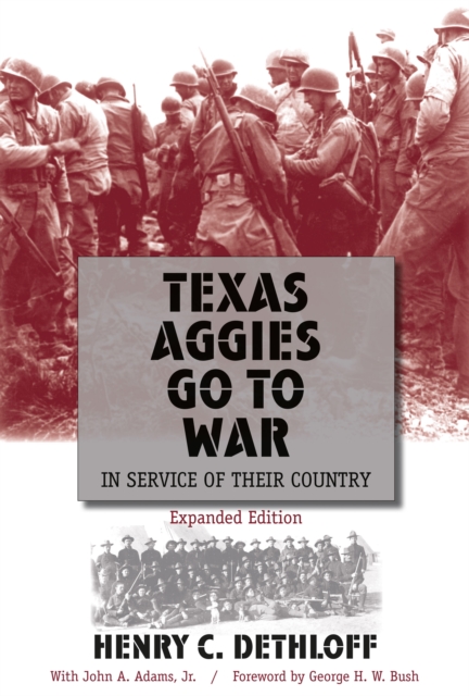 Texas Aggies Go to War : In Service of Their Country, Expanded Edition, PDF eBook