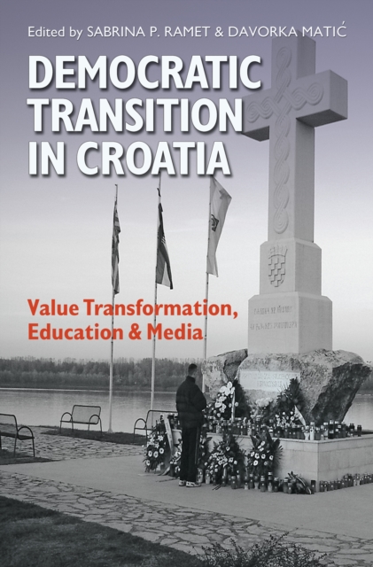 Democratic Transition in Croatia : Value Transformation, Education, and Media, PDF eBook