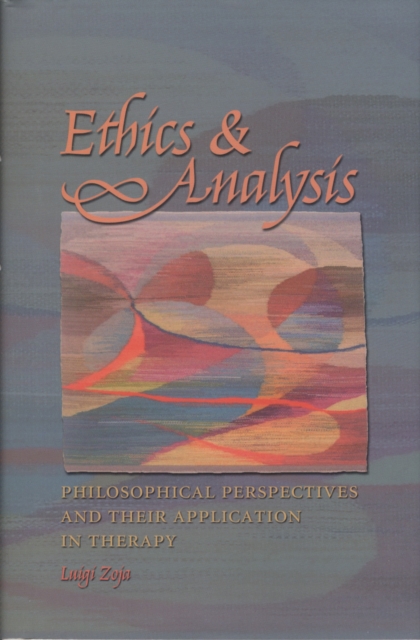 Ethics and Analysis : Philosophical Perspectives and Their Application in Therapy, PDF eBook