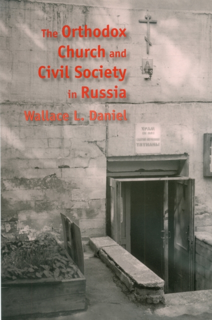 The Orthodox Church and Civil Society in Russia, PDF eBook