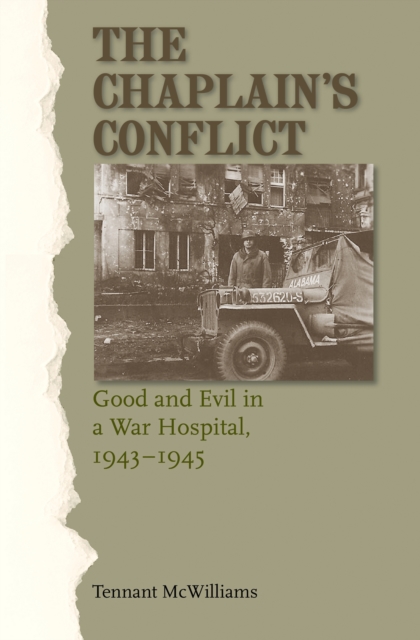 The Chaplain's Conflict : Good and Evil in a War Hospital, 1943-1945, EPUB eBook
