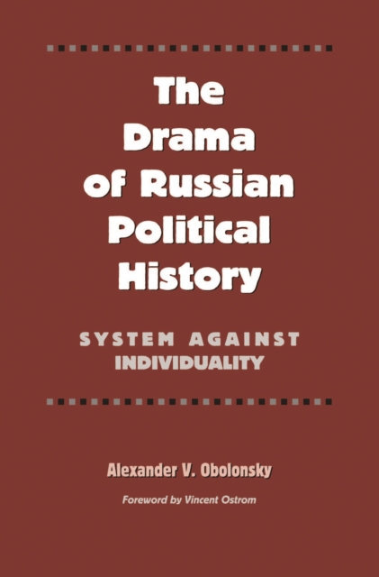 The Drama of Russian Political History : System against Individuality, PDF eBook