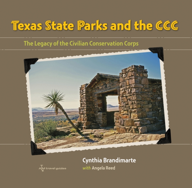 Texas State Parks and the CCC : The Legacy of the Civilian Conservation Corps, EPUB eBook