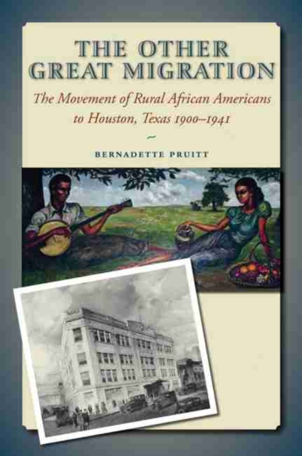 The Other Great Migration : The Movement of Rural African Americans to Houston, 1900-1941, Hardback Book