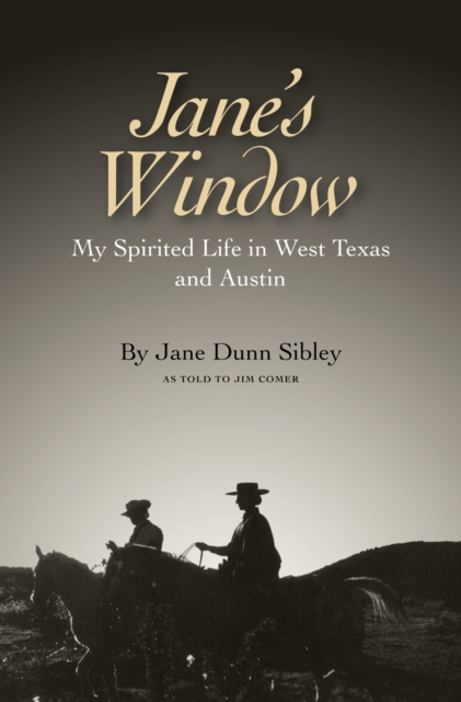 Jane's Window : My Spirited Life in West Texas and Austin, EPUB eBook