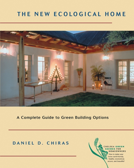 The New Ecological Home : A Complete Guide to Green Building Options, EPUB eBook