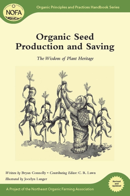 Organic Seed Production and Saving : The Wisdom of Plant Heritage, EPUB eBook