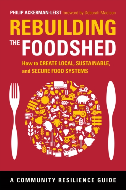 Rebuilding the Foodshed : How to Create Local, Sustainable, and Secure Food Systems, EPUB eBook