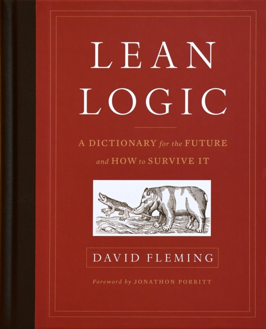 Lean Logic : A Dictionary for the Future and How to Survive It, Hardback Book