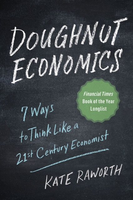 Doughnut Economics : Seven Ways to Think Like a 21st-Century Economist, EPUB eBook