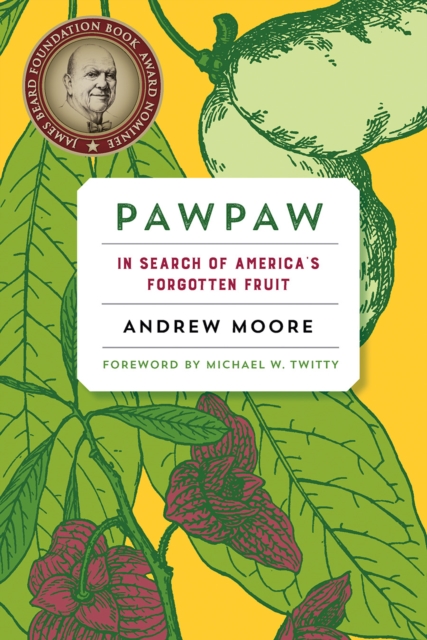 Pawpaw : In Search of America’s Forgotten Fruit, Paperback / softback Book