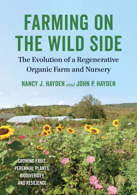 Farming on the Wild Side : The Evolution of a Regenerative Organic Farm and Nursery, EPUB eBook