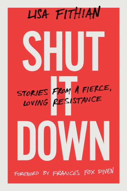 Shut It Down : Stories from a Fierce, Loving Resistance, EPUB eBook