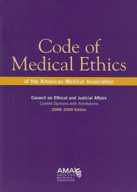 Code of Medical Ethics : Current Opinions with Annotations, Paperback Book