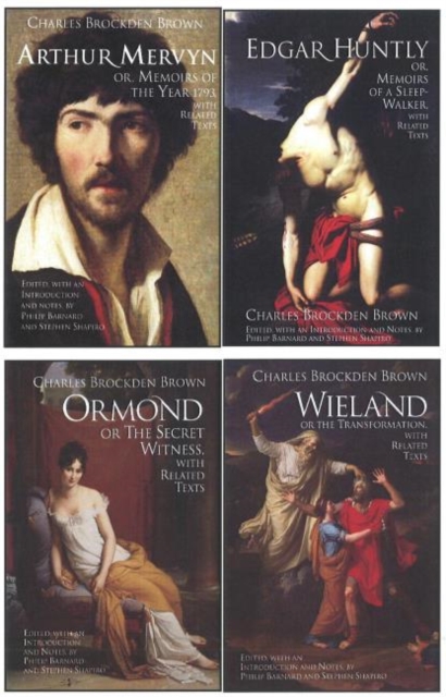 Charles Brockden Brown's Wieland, Ormond, Arthur Mervyn, and Edgar Huntly : with Related Texts: A Four-Volume Set, Paperback / softback Book