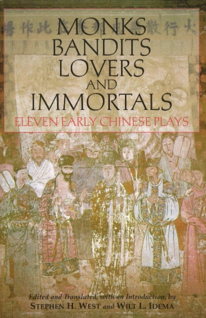 Monks, Bandits, Lovers, and Immortals : Eleven Early Chinese Plays, Hardback Book