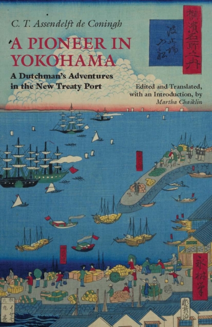 A Pioneer in Yokohama : A Dutchman's Adventures in the New Treaty Port, Paperback / softback Book