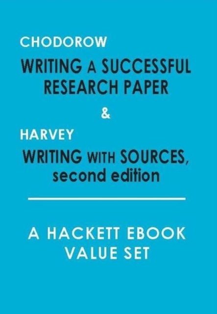 Chodorow: Writing a Successful Research Paper, and, Harvey: Writing with Sources, (2nd Edition) : A Hackett Value Set, Paperback Book