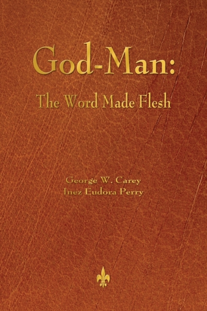 God-Man : The Word Made Flesh, Paperback / softback Book