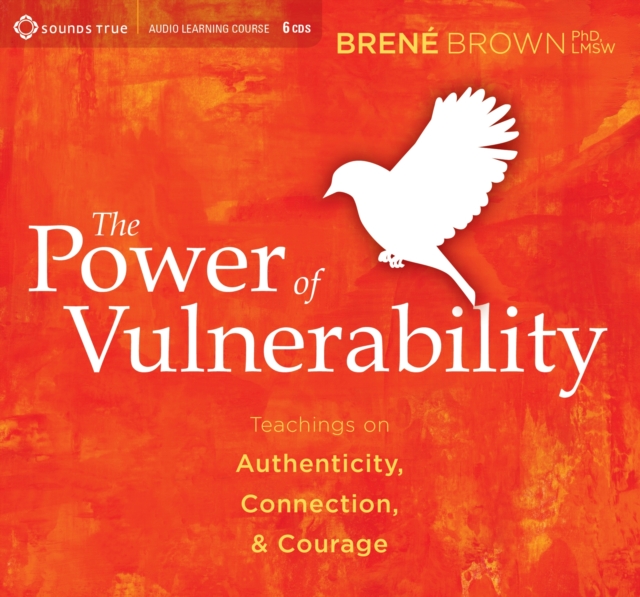 Power of Vulnerability : Teachings on Authenticity, Connection and Courage, CD-Audio Book