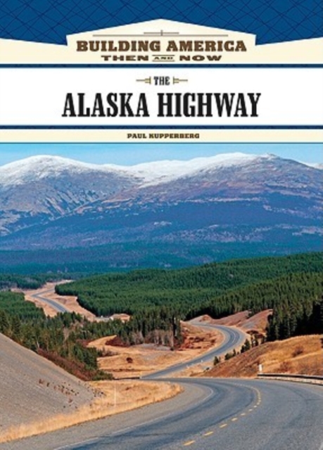 The Alaska Highway, Hardback Book