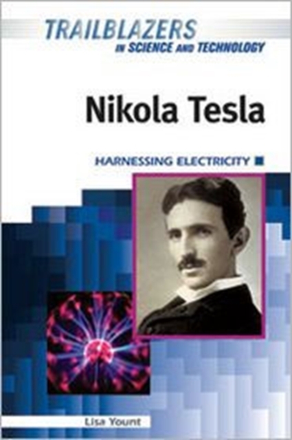 Nikola Tesla : Harnessing Electricity, Hardback Book