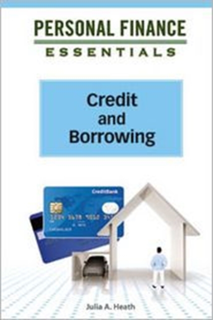 Credit and Borrowing (Personal Finance Essentials (Facts on File)), Hardback Book