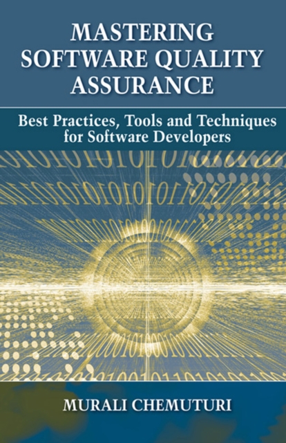 Mastering Software Quality Assurance : Best Practices, Tools and Technique for Software Developers, Hardback Book