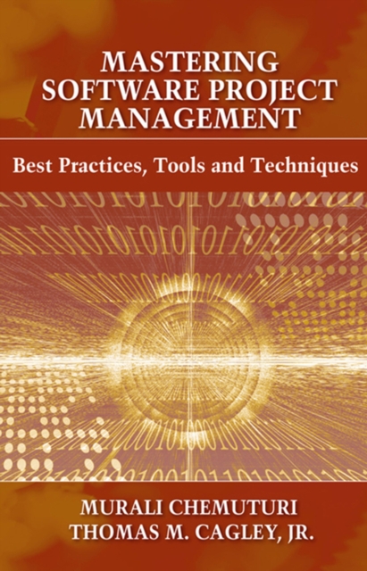 Mastering Software Project Management : Best Practices, Tools and Techniques, Hardback Book
