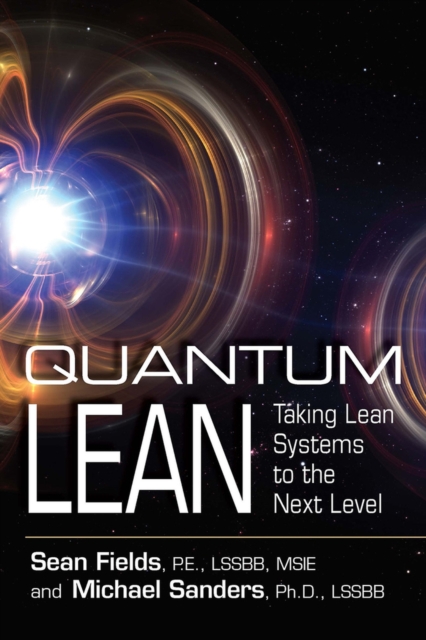 Quantum Lean : Taking Lean Systems to the Next Level, Paperback / softback Book