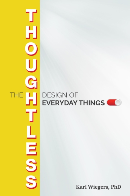 The Thoughtless Design of Everyday Things, Paperback / softback Book