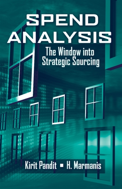 Spend Analysis : The Window into Strategic Sourcing, EPUB eBook