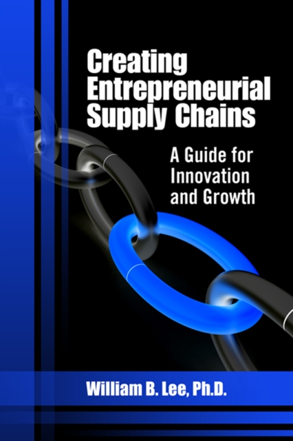 Creating Entrepreneurial Supply Chains : A Guide for Innovation and Growth, EPUB eBook