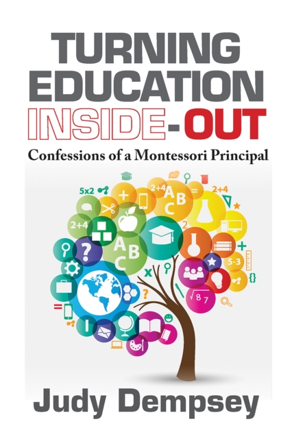 Turning Education Inside-Out : Confessions of a Montessori Principal, EPUB eBook