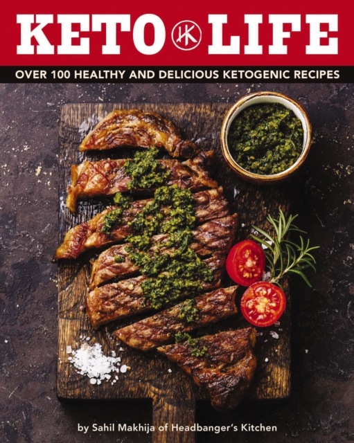Keto Life : Over 100 Healthy and Delicious Ketogenic Recipes, Hardback Book