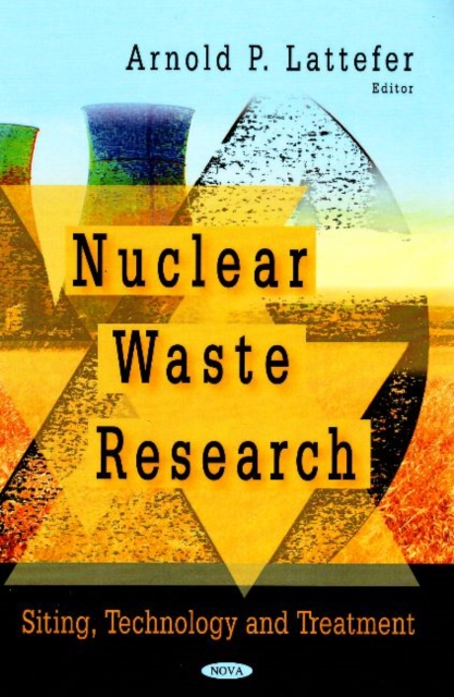 Nuclear Waste Research : Siting, Technology & Treatment, Hardback Book