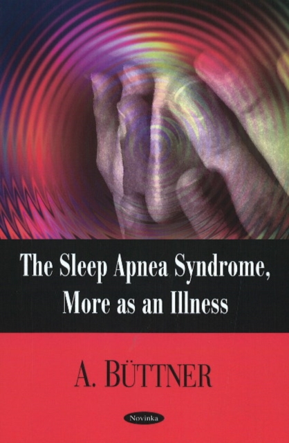 Sleep Apnea Syndrome : More as an Illness, Paperback / softback Book