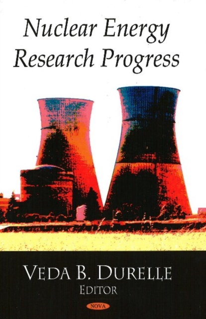 Nuclear Energy Research Progress, Hardback Book